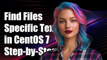 How to Find Files Containing Specific Text in CentOS 7: A Step-by-Step Guide