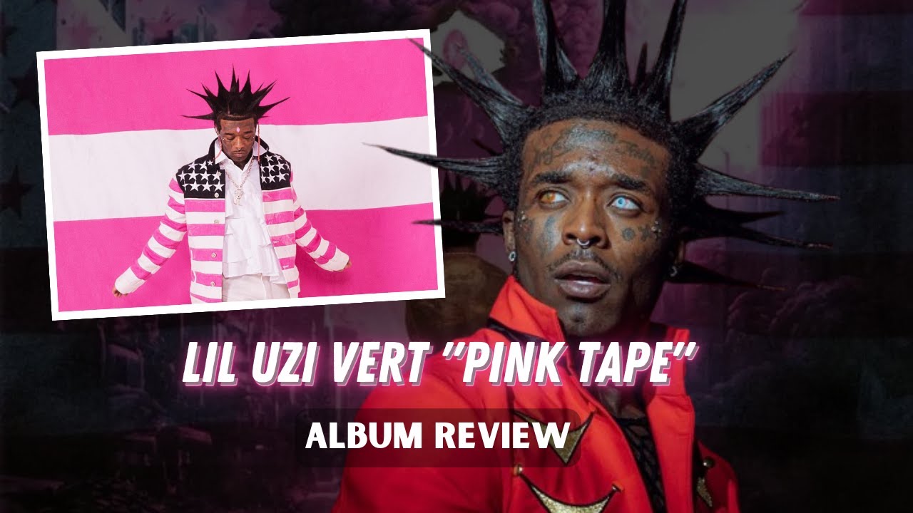 Lil Uzi Vert: Pink Tape Album Review