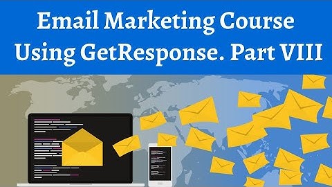 Email Marketing Course Using GetResponse. Part VIII: Importing & Adding Contacts