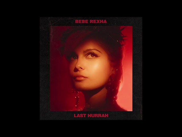 Bebe Rexha - Last Hurrah (Audio) class=