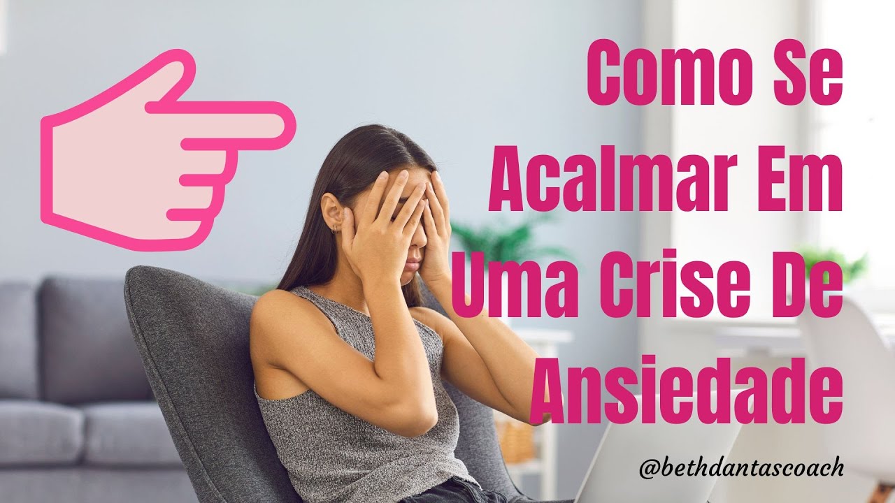 Como Se Acalmar Em Uma Crise De Ansiedade - YouTube