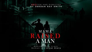 Mama Raised A Man (stage play by Jordan Ray Smith)