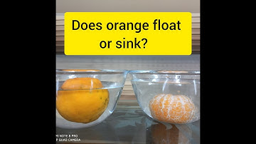 Why Do whole oranges float,but peeled orages sink?Does an orange float or sink?