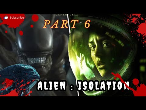 Alien Isolation (PART 6) Walkthrough / gameplay / longplay / total gaming / no commentary .