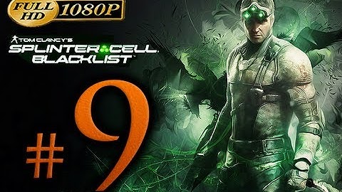 Splinter Cell Blacklist Walkthrough Part 9 [1080p HD] - No Commentary