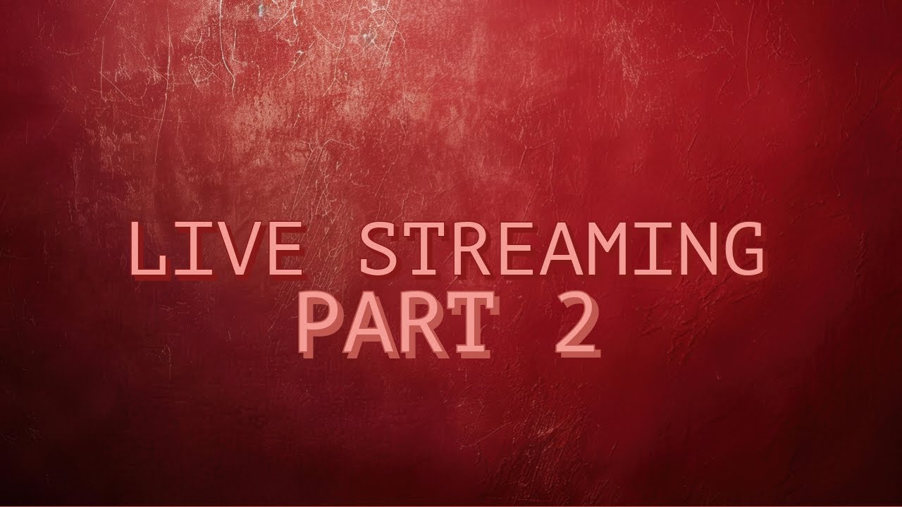 LIVE STREAM PART 2 - YouTube