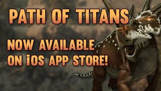Now On iOS App Store! - Path of Titans screenshot 3