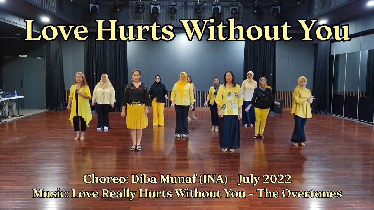 LOVE HURTS WITHOUT YOU - line dance (Diba Munaf) - 2nd upload - YouTube