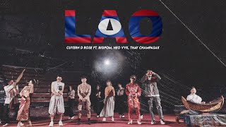 L A O (Lao Language) - CUYERN D ROSÉ , BIGPOM , HEO VVK , THAY CHAMPASAK [ Official MV ]