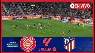 Girona vs Atletico de Madrid EN VIVO: LaLiga 2023/2024 Ahora! pes21