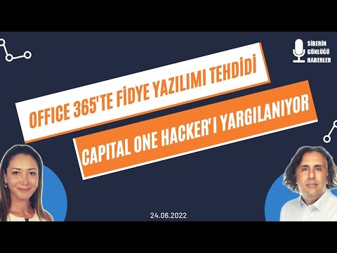 Office 365'te Fidye Yazılımı Tehdidi - Capital One Hacker'ı Yargılanıyor
