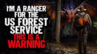 I'm A Ranger For The US Forest Service. This Is A WARNING.