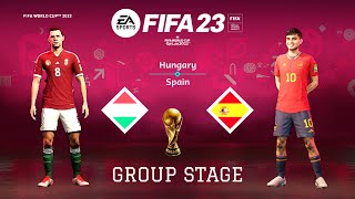 FIFA23 - HUNGARY vs SPAIN | MARTIN ADAM VS ÁLVARO MORATA | FIFA WORLD CUP GROUP STAGE | {4K 60FPS}