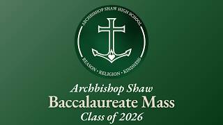 Baccalaureate Mass | Graduation 2026 | Archbishop Shaw H.S.