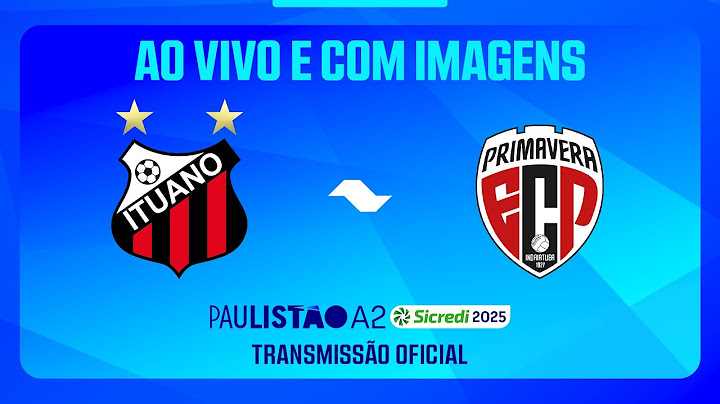 JOGO COMPLETO: ITUANO X PRIMAVERA | RODADA 9 | PAULISTÃO A2 SICREDI 2025