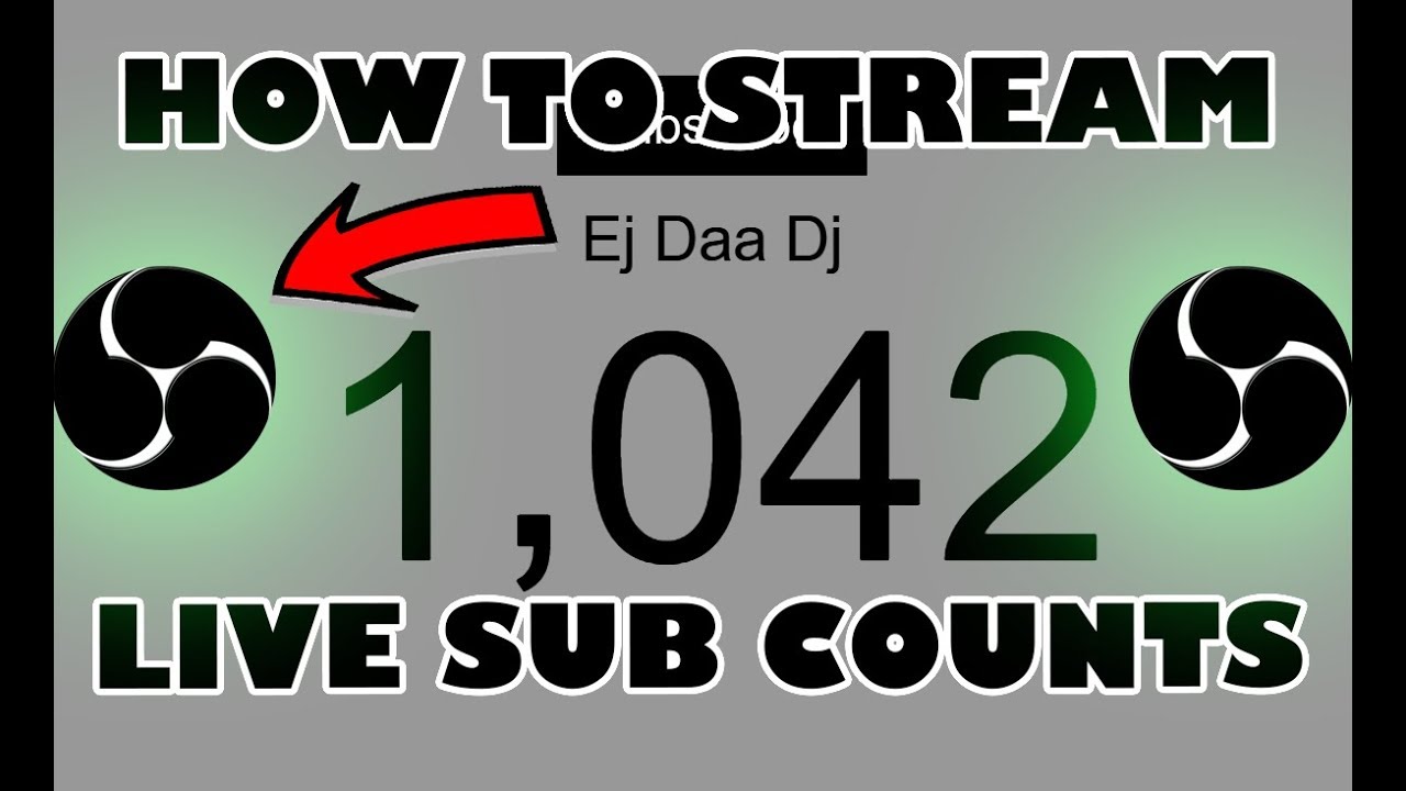 HOW TO STREAM LIVE SUB COUNTS ON OBS!! 🔥2017-18! - YouTube
