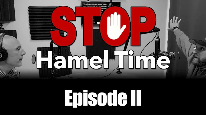 STOP, Hamel Time - Episode II - feat. Brent Wahl