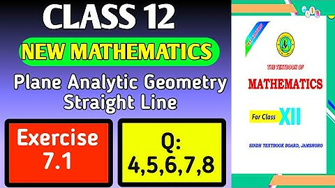 Class 12 |Unit 7 Plane Analytic Geometry Straight Line Ex 7.1Q 4to8| New Mathematics Karachi Board