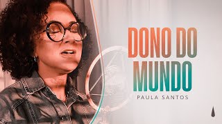 Paula Santos | Dono Do Mundo (Piano E Voz)