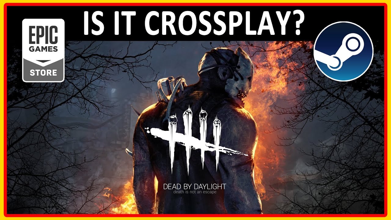 Dead By Daylight Crossplay Between Epic And Steam Does It Work Youtube