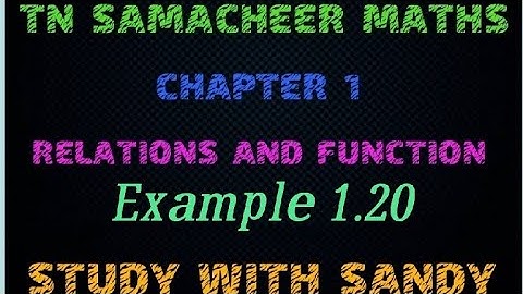 example 1.20/ TN 10TH SAMACHEER MATHS/ CHAPTER 1/ RELATION AND FUNCTION/10TH SAMACHEER MATHS.