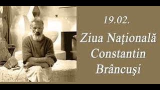 Ziua Nationala Constantin Brancusi 19,02