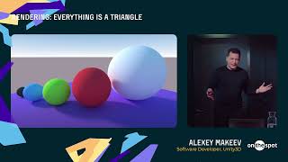 Rendering: Everything is a triangle - Alexey Makeev, Game Engine Developer, Unity // TechSpotPL