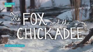 Mini-Lesson for The Fox and the Chickadee