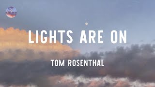 Tom Rosenthal - Lights Are On (Lyrics)