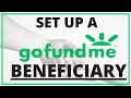 How to Set up a GoFundME Beneficiary