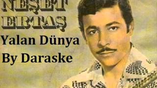 Neşet Ertaş - Ah Yalan Dünyada By Daraske