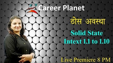 1.ठोस-अवस्था|Solid State|NCERT Intext Problems 1.1 to 1.10|Class 12th NEET-JEE | HindiMedium