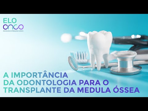 O papel da odontologia no transplante de medula óssea | Elo Onco e Pesquisa Clínica