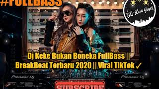 Download Lagu Dj BreakBeat Terbaru 2020 || Dj Keke Bukan Boneka FullBass || Dj TikTok Viral ✓ Download Lagu Dj BreakBeat Terbaru 2020 || Dj Keke Bukan Boneka FullBass || Dj TikTok Viral ✓