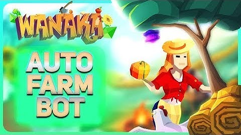 Best Wanaka Auto Farm Bot 2021 - 2022| FREE|15000-20000$ day| Safe to Use|
