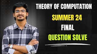 Summer 24 Final Question Solve | Theory Of Computation | Anik Bhowmik