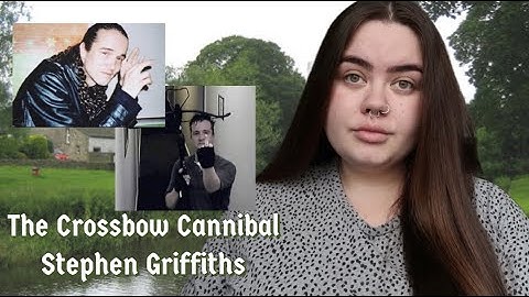 The Crossbow Cannibal, Stephen Griffiths - truecrimecaitlyn