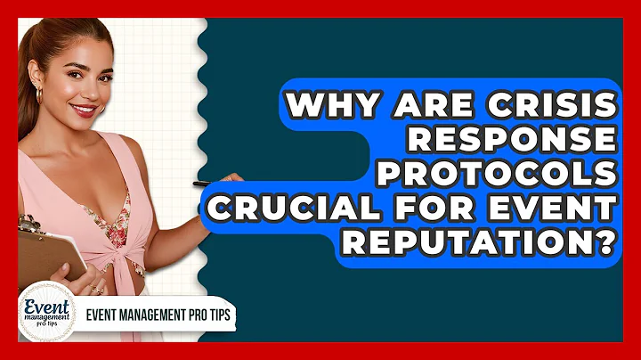 Why Are Crisis Response Protocols Crucial For Event Reputation? - Event Management Pro Tips