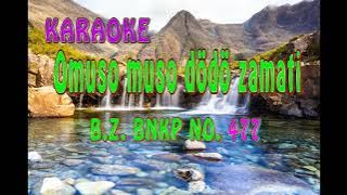 Karaoke II Omuso muso dodo zamati II B.Z. BNKP No.477 II fanusugi dodo II BNKP Jemaat II Faekhu