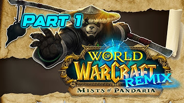 World of Warcraft Mists of Pandaria Remix - New Zones, Quests, and Rewards! / Part 1