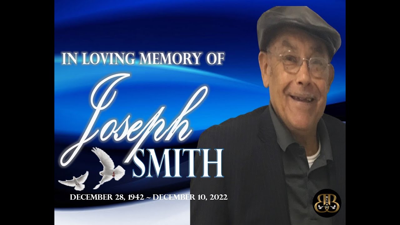 In Loving Memory of Joseph Smith YouTube