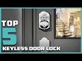 5 Best Keyless Door Locks: Your Guide to a Safer Home