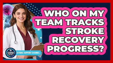 Who On My Team Tracks Stroke Recovery Progress?
