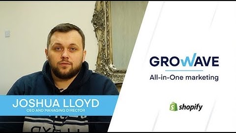 Growave | Video testimonial from Joshua Lloyd