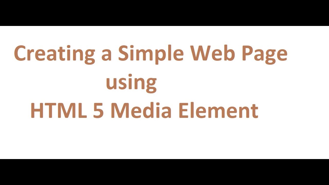 Creating a simple webpage using html5 media element - YouTube