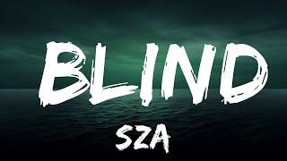 SZA - Blind (Lyrics)  | 25 Min