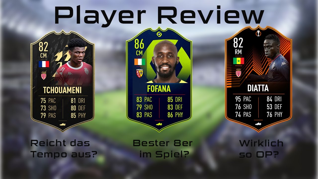 FIFA 22: Player Review: Tchouameni (82), Fofana (86), Diatta (82)
