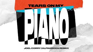 Joel Corry - Tears On My Piano (Alphadogs Remix) (Visualizer)