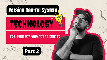 Version Control System || Technology for Project managers Series || Part 2
