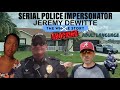 Serial Police Impersonator Jeremy Dewitte The Full Story